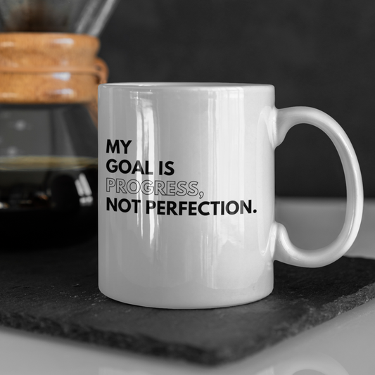 Mug: My Goal is Progress, Not Perfection